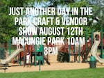 Aug.12,2018- 10am-3PM-Just Another Day in the Park